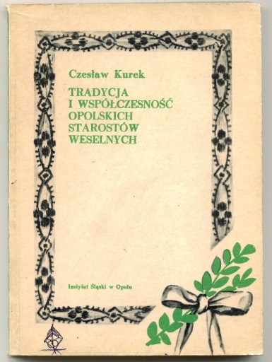 Zdjęcie oferty: Tradycja opolskich starostów weselnych - AUTOGRAF