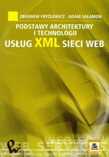 Zdjęcie oferty: Podstawy architektury i technologii usług XML siec