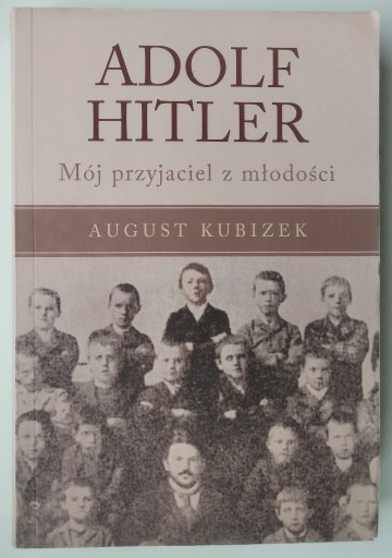 Zdjęcie oferty: Adolf Hitler. Mój przyjaciel z młodości - Kubizek