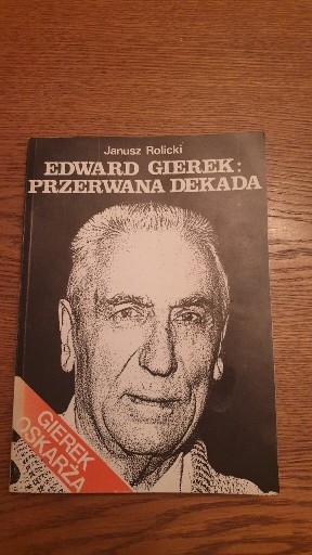 Zdjęcie oferty: Edward Gierek: przerwana dekada