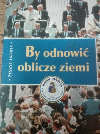 Zdjęcie oferty: BY ODNOWIĆ OBLICZE ZIEMI ZESZYT 16/2014