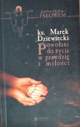 Zdjęcie oferty: Dziewiecki Marek, Powołani do życia w prawdzie....