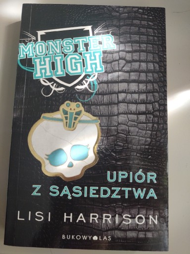 Zdjęcie oferty: Upiór z sąsiedztwa Monster High. T 2Lisi Harrison