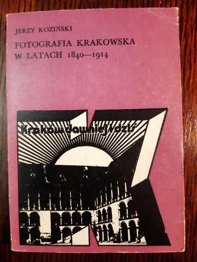 Zdjęcie oferty: Fotografia krakowska w latach 1840-1914 Koziński