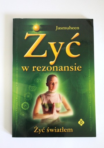 Zdjęcie oferty: ŻYĆ W REZONANSIE ŻYĆ ŚWIATŁEM Jasmuheen