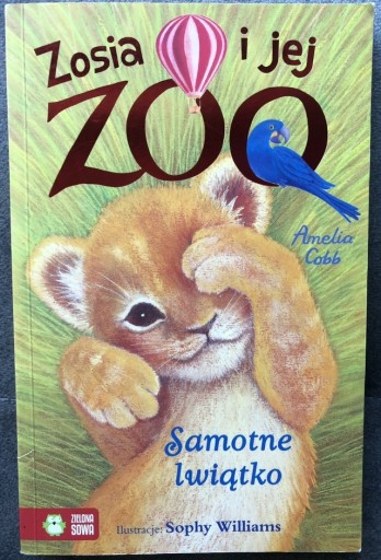 Zdjęcie oferty: Zosia i jej zoo. Samotne lwiątko. A. Cobb