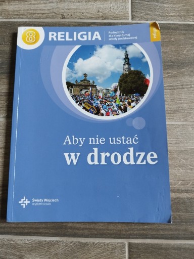 Zdjęcie oferty: Aby nie ustać w drodze podręcznik do religii klasa 8