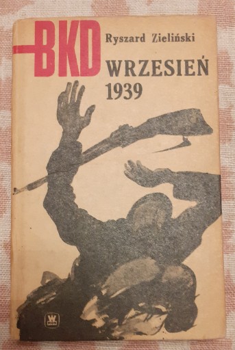 Zdjęcie oferty: Wrzesień 1939 -R. Zieliński Bitwy Kampanie Dowódcy