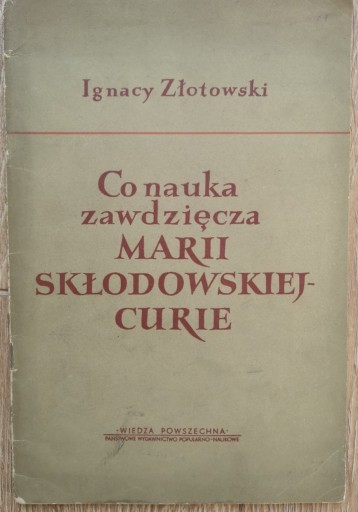 Zdjęcie oferty: Co nauka zawdzięcza Marii Skłodowskiej-Curie 1952