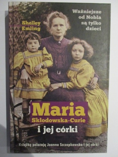 Zdjęcie oferty: Maria Skłodowska-Curie i jej córki Shelley Emling