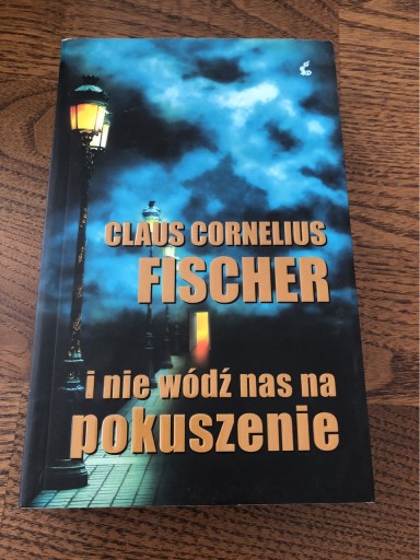 Zdjęcie oferty: I nie wódź nas na pokuszenie Claus Fischer