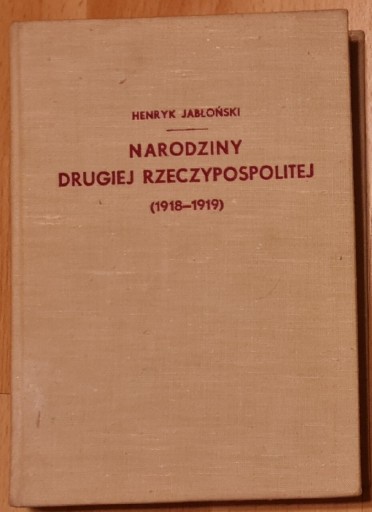 Zdjęcie oferty: NARODZINY DRUGIEJ RZECZYPOSPOLITEJ (1918-1919)