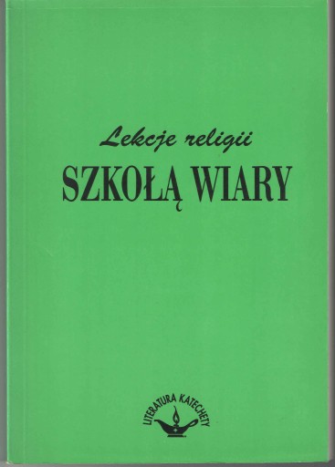 Zdjęcie oferty: Lekcje religii szkołą wiary - J. Szpet 