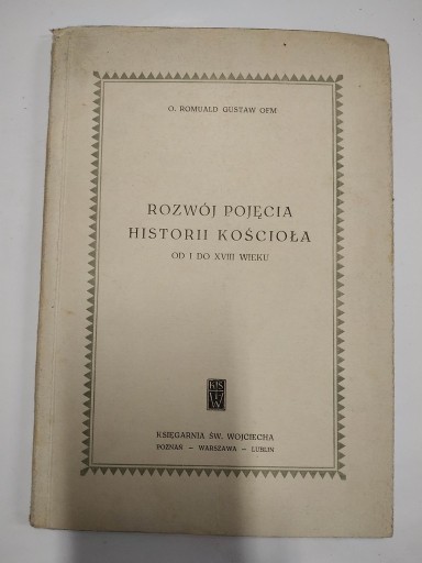 Zdjęcie oferty: ROZWÓJ POJĘCIA HISTORII KOŚCIOŁA OD I DO XVIII W.