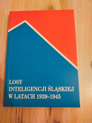 Zdjęcie oferty: Losy inteligencji śląskiej w latach 1939-1945