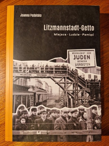 Zdjęcie oferty: Joanna Podolska Litzmannstadt - Getto