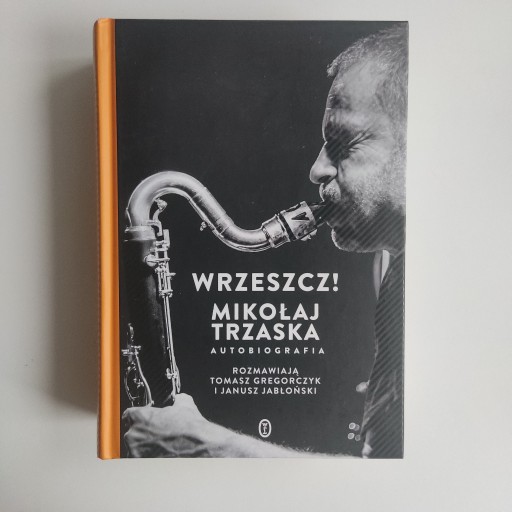 Zdjęcie oferty: Wrzeszcz! Mikołaj Trzaska