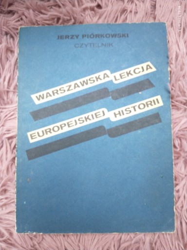 Zdjęcie oferty: Piórkowski-Warszawska Lekcja Europejskiej Historii