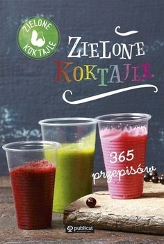 Zdjęcie oferty: Zielone koktajle. 365 przepisów