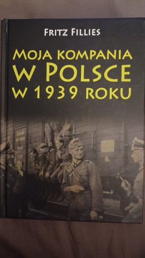 Zdjęcie oferty: Moja kompania w Polsce w 1939 roku