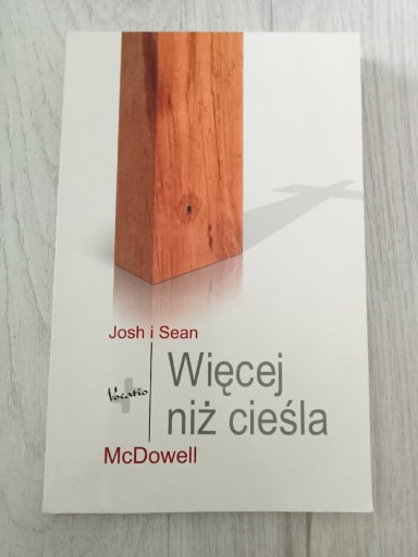 Zdjęcie oferty: Więcej niż cieśla" Josh i Sean McDowell.