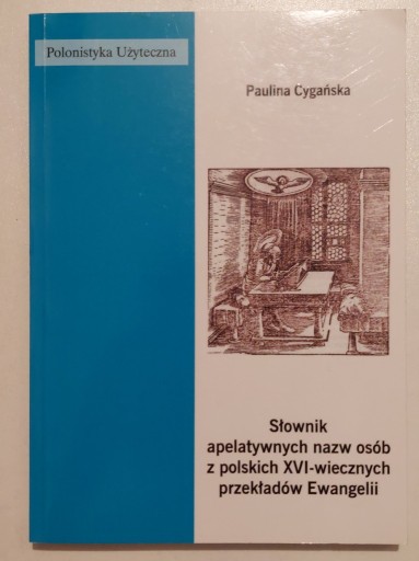 Zdjęcie oferty: Słownik apelatywnych nazw osób z polskich XVI w...