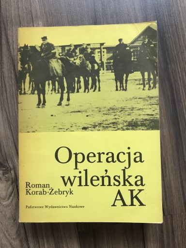 Zdjęcie oferty: „Operacja Wileńska AK”- R. Korab-Żebryk 1985 wyd.1