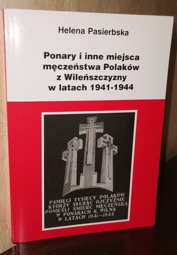 Zdjęcie oferty: Ponary i inne miejsca męczeństwa Polaków 1941 1944