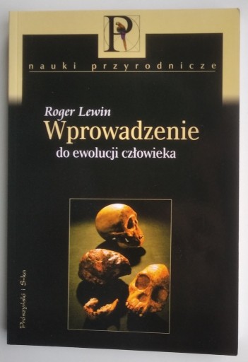 Zdjęcie oferty: Wprowadzenie do ewolucji człowieka - Roger Lewin