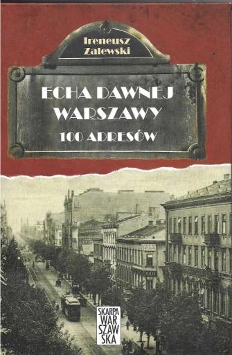 Zdjęcie oferty: Echa dawnej Warszawy 100 adresów