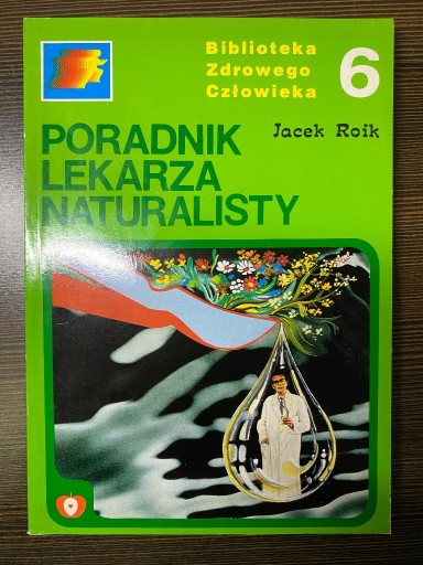 Zdjęcie oferty: Poradnik Lekarza Naturalisty - Jacek Roik