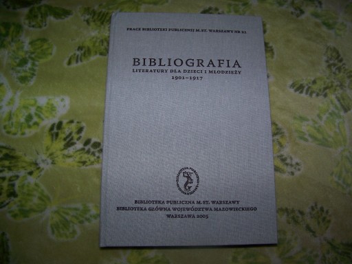 Zdjęcie oferty: BIBLIOGRAFIA LITERATURY DLA DZIECI 1901- 1917 OPIS