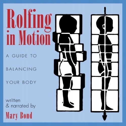 Zdjęcie oferty: Rolfing in Motion: A Guide to Balancing Your Body