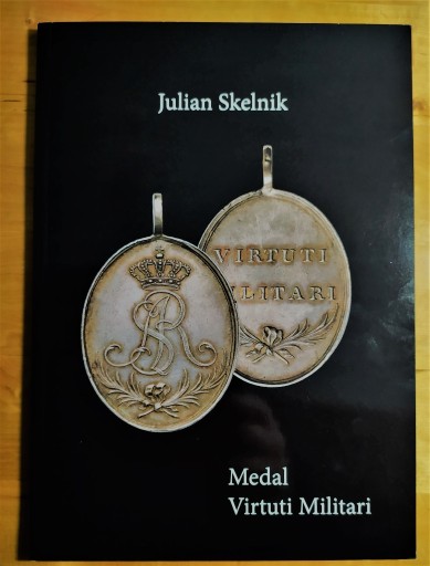 Zdjęcie oferty: Medal Virtuti Militari - monografia, Skelnik