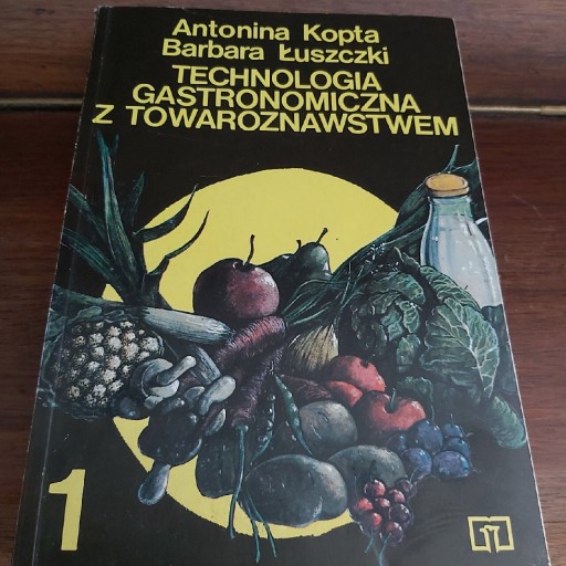 Zdjęcie oferty: Technologia gastronomiczna z towaroznawstwem cz.I.