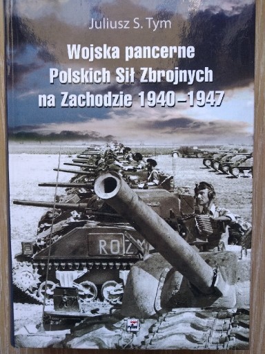 Zdjęcie oferty: Wojska pancerne Polskich Sił Zbrojnych Zachodzie