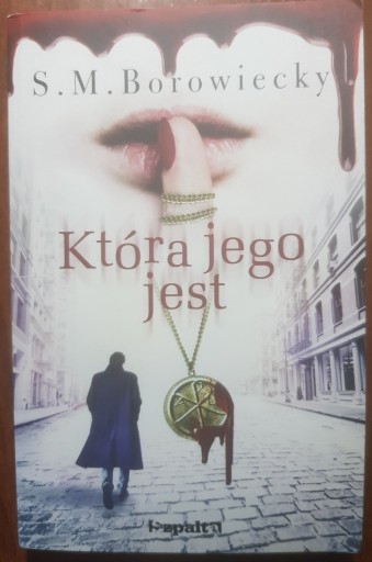 Zdjęcie oferty: "Która jego jest" - S. M. Borowiecky