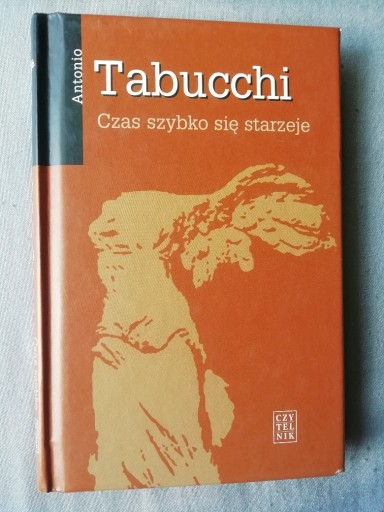 Zdjęcie oferty: Czas szybko się starzeje - Antonio Tabucchi