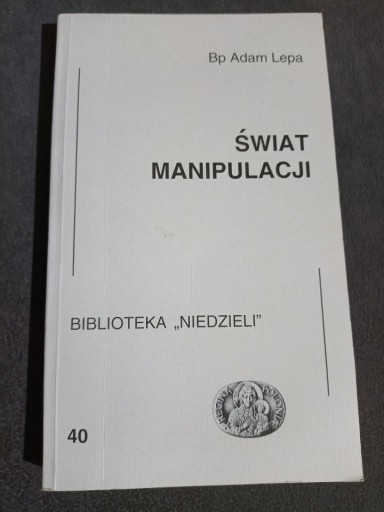 Zdjęcie oferty: A. Lepa - Świat manipulacji