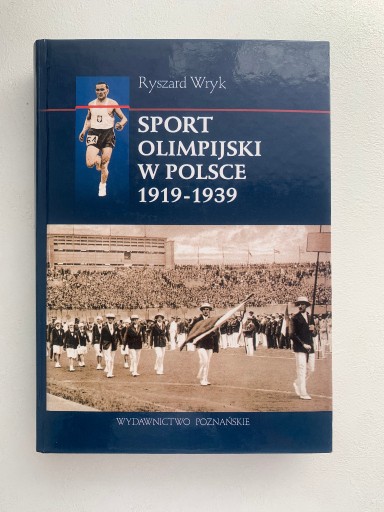 Zdjęcie oferty: Sport olimpijski w Polsce 1919-1939, Ryszard Wryk.