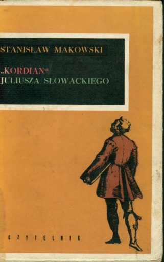 Zdjęcie oferty: KORDIAN JULIUSZA SŁOWACKIEGO - STANISŁAW MAKOWSKI