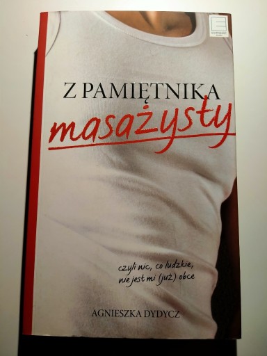 Zdjęcie oferty: Z pamiętnika masażysty - Agnieszka Dydycz