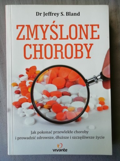 Zdjęcie oferty: ZMYŚLONE CHOROBY Dr Jeffrey S. Bland stan BDB