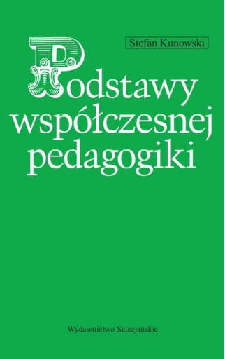 Zdjęcie oferty: Podstawy współczesnej pedagogiki Stefan Kunowski