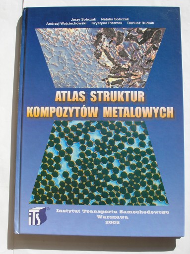 Zdjęcie oferty: Atlas struktur kompozytów metalowych