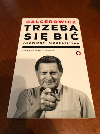 Zdjęcie oferty: Leszek Balcerowicz Trzeba się bić. 