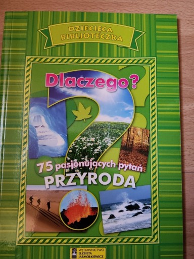 Zdjęcie oferty: Dlaczego? 75 pasjonujących pytań - Przyroda.