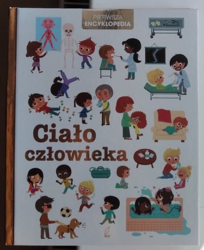 Zdjęcie oferty: Pierwsza encyklopedia. Ciało człowieka