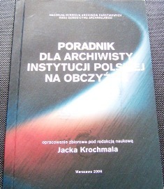 Zdjęcie oferty: Poradnik dla archiwisty instytucji polskiej na...