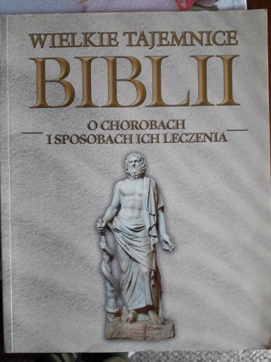 Zdjęcie oferty: Wielkie tajemnice biblii - o chorobach i leczeniu